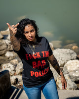 "F*CK THE BAD POLICE" T-SHIRTS