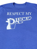 "RESPECT MY PIECE" T-SHIRT