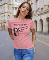 "RESPECT MY PIECE" T-SHIRT